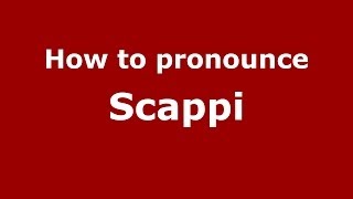 How to pronounce Scappi