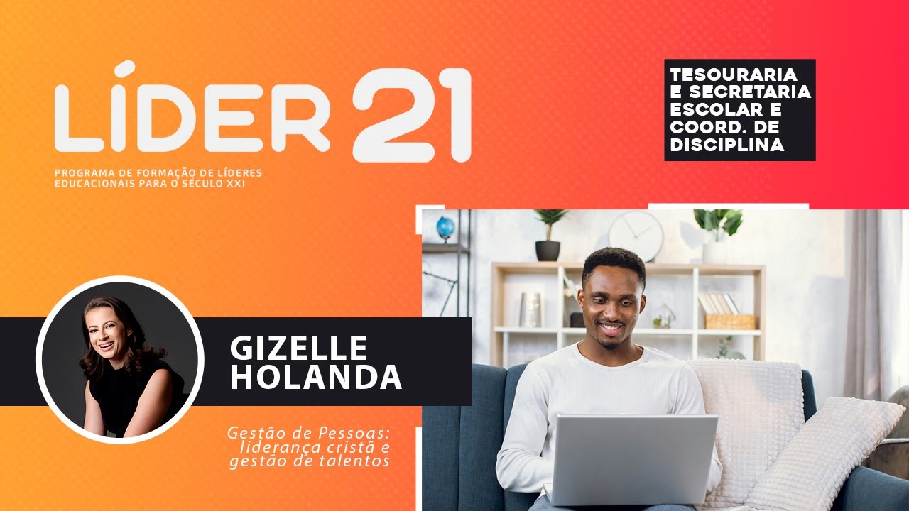 Líder 21 | Gizelle Holanda - GESTÃO DE PESSOAS: LIDERANÇA CRISTÃ E GESTÃO DE TALENTOS