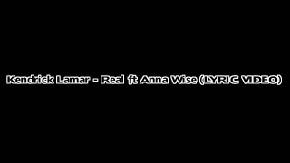 Kendrick Lamar - Real ft Anna Wise (LYRICS)