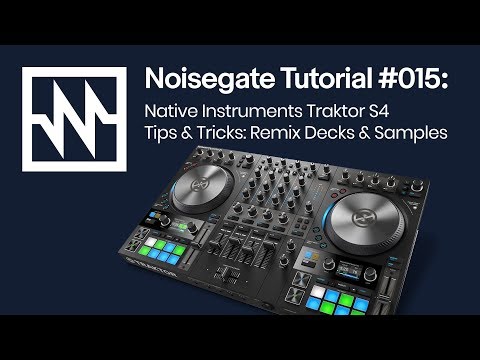 Traktor S4 MK3 Tips & Tricks: Remix Decks & Samples Tutorial