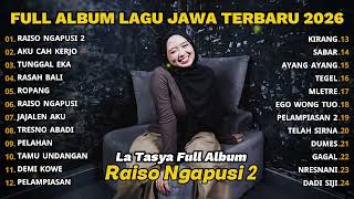 Download lagu FULL ALBUM RAISO NGAPUSI 2 - LA TASYA TERBARU - PLAYLIST LAGU JAWA TERPOPULER 2026 mp3