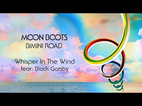 Moon Boots feat. Black Gatsby - Whisper in the Wind