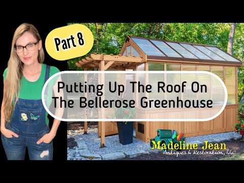 Putting Up The Roof On The Bellerose Greenhouse by Backyard Discovery - PART 8