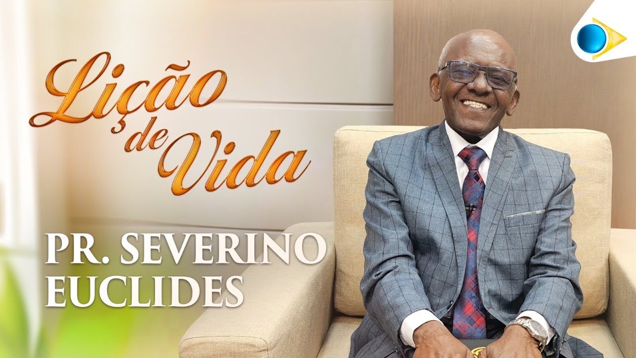 Pr. Severino Euclides | Lição de Vida