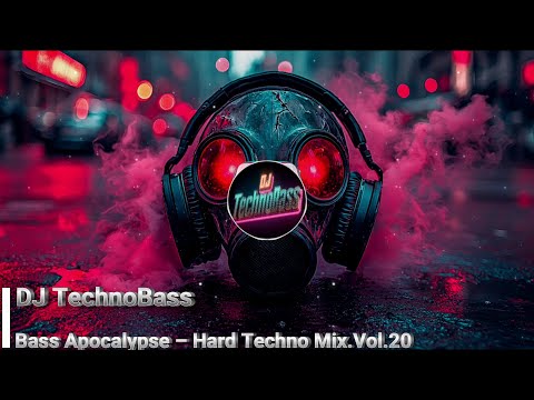 🔥 Bass Apocalypse – Hard Techno Mix ⚡ Vol.20 🔥