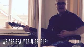 We Are Beautiful People by Alan Neilson