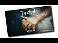 Tu Chale By Arijit Singh Whatsapp Status Romantic Song Status DN Videoediting