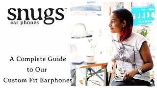 Video thumbnail for Snugs Earphones - All About Our Custom Fit Earphones by Snugs