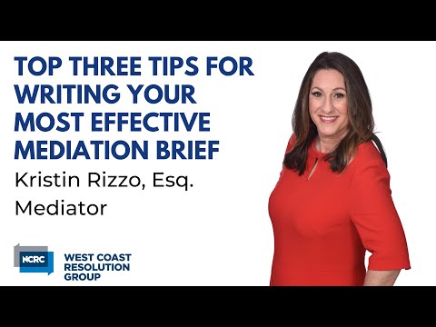 Top Three Tips for Writing Your Most Effective Mediation Brief