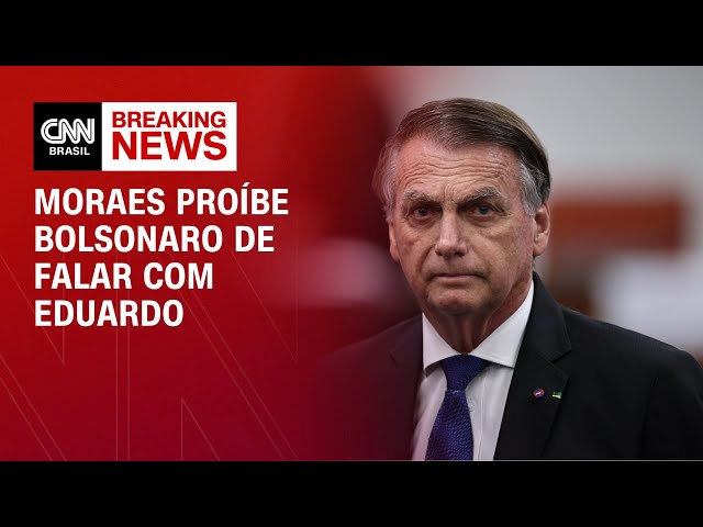 Moraes proíbe Bolsonaro de falar com o filho Eduardo |  LIVE CNN