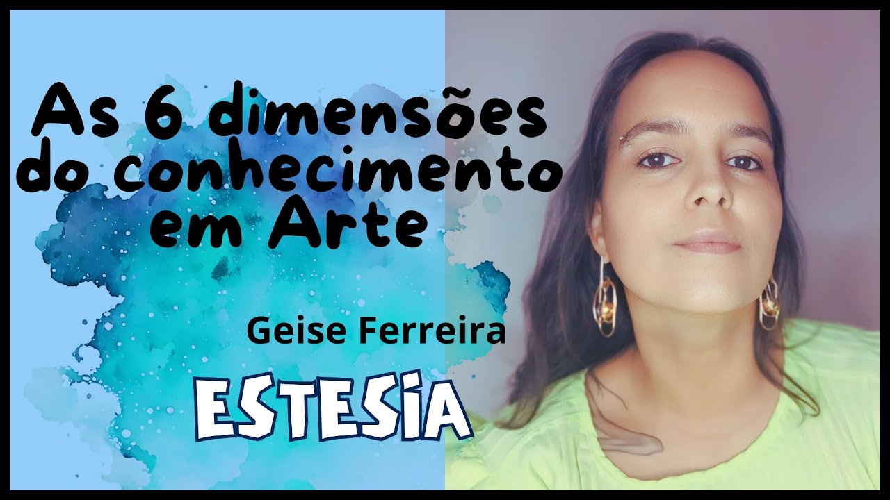 As Seis Dimensões do Conhecimento em Arte - ESTESIA