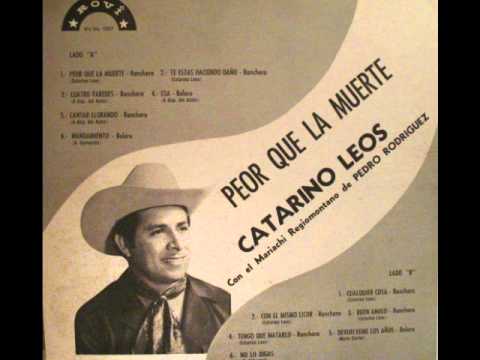 Catarino Leos / "Peor Que La Muerte"