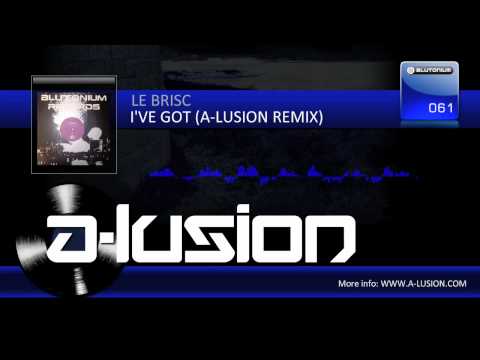 Le Brisc - I've Got (The Power) (A-lusion Remix)