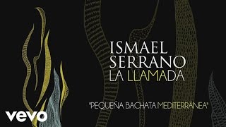 Ismael Serrano - Pequeña Bachata Mediterranea (Audio)