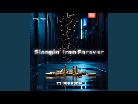 Slangin' Iron Forever