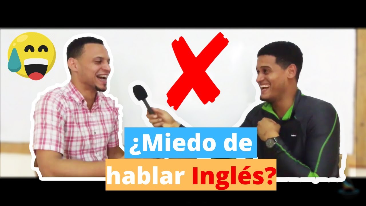 Tips para PERDER el MIEDO de hablar inglés | Te mostramos que es ...