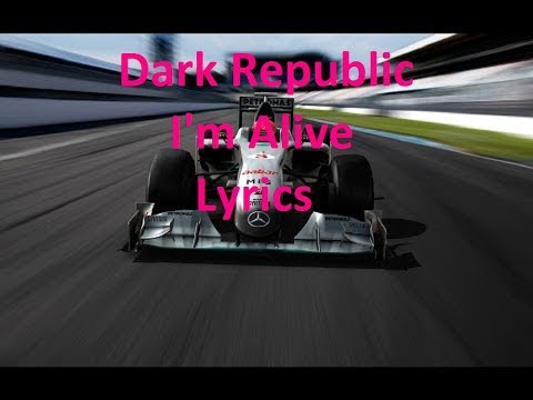 Dark Republic - I'm Alive - Lyrics