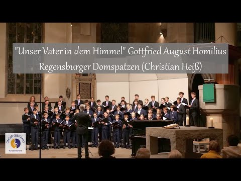 "Unser Vater in dem Himmel" Gottfried August Homilius | Regensburger Domspatzen (Christian Heiß)