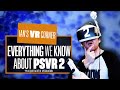 Everything We Know About PSVR 2 So Far (Plus Quite A Bit Of Speculation) - Ian's VR Corner