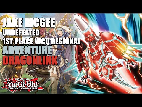 UNDEFEATED WCQ ADVENTURE DRAGONLINK Deck Profile! JAKE MCGEE 1ST PLACE Yu-Gi-Oh REGIONAL!