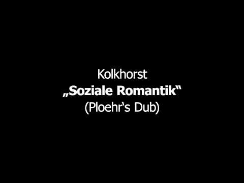 Kolkhorst - Soziale Romantik (Ploehr's Dub)