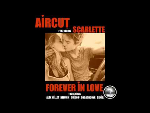 Aircut Ft Scarlette- Forever In Love (Alex Millet Mix) Preview
