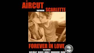 Aircut Ft Scarlette- Forever In Love (Alex Millet Mix) Preview