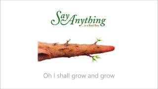 Say Anything - Chia-Like, I Shall Grow (Lyrics Video)