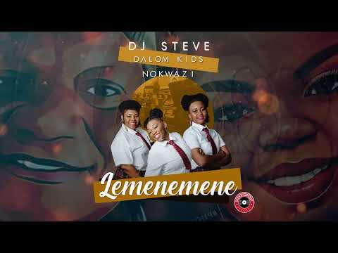 Lemenemene - Dj Steve & Dalom Kids ft Nokwazi (Original song)