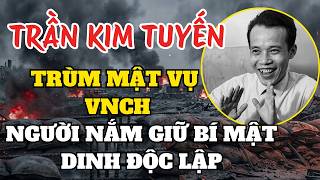 Tại Sao Nhà Tình Báo PHẠM XUÂN ẨN Tìm Đủ Cách Cứu Trùm Mật Vụ VNCH TRẦN KIM TUYẾN Khỏi Sài Gòn 1975