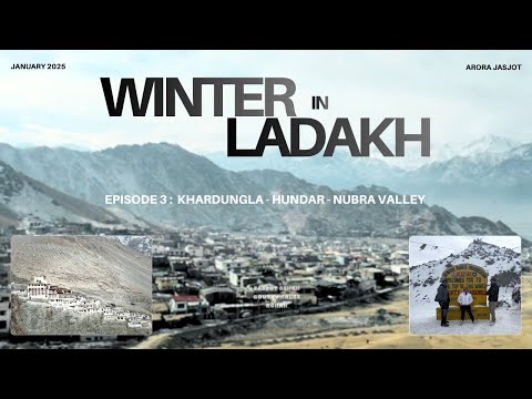 Leh to Nubra Valley | KhardungLa Pass | Episode 3 | Winter in Ladakh ❄️🏔️