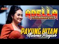 PAYUNG HITAM NURMA KDI OM ADELLA THE REAL DANGDUT KOPLO