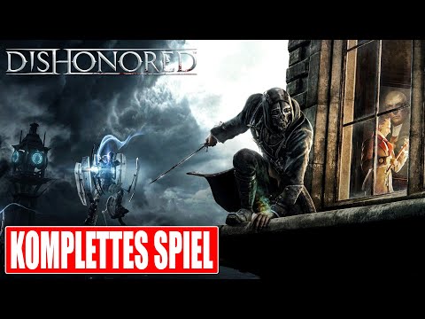 DISHONORED Gameplay German Part 1 FULL GAME German Walkthrough DISHONORED