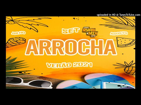 SET DE ARROCHA VERÃO 2021 ( JULHO E AGOSTO ) - DJ RYAN MIX