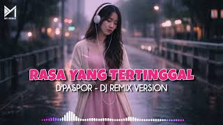 Download lagu Rasa Yang Tertinggal - D' Paspor (DJ Remix Version) mp3 Download lagu Rasa Yang Tertinggal - D' Paspor (DJ Remix Version) mp3