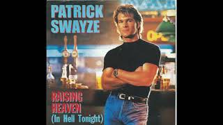 Raising Heaven (In Hell Tonight) - Patrick Swayze (Single) From Road House