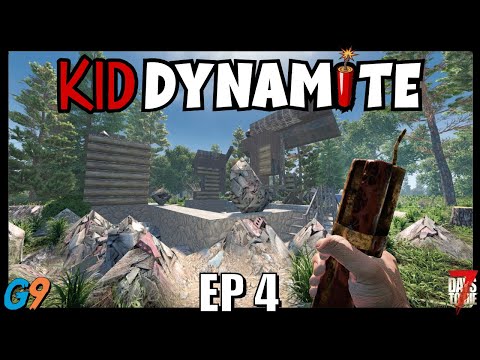 7 Days To Die - Kid Dynamite EP4 (Job Done)