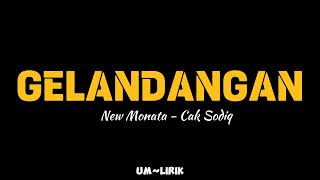 Download lagu GELANDANGAN - CAK SODIQ - NEW MONATA mp3