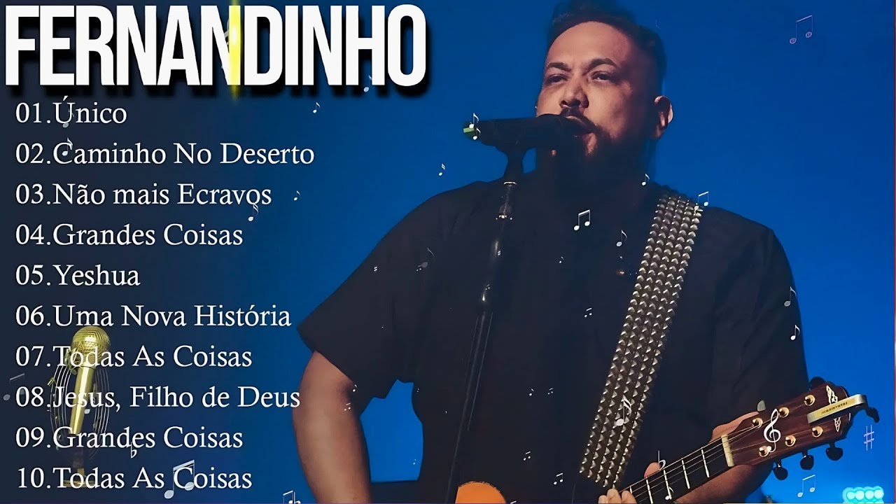 FERNANDINHO || Top 10 das Melhores Músicas Gospel de Fernandinho | Louvor e Adoração Inspiradores