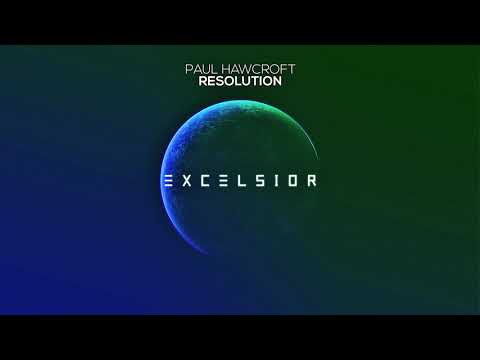 Paul Hawcroft - Resolution [Excelsior Music Release]