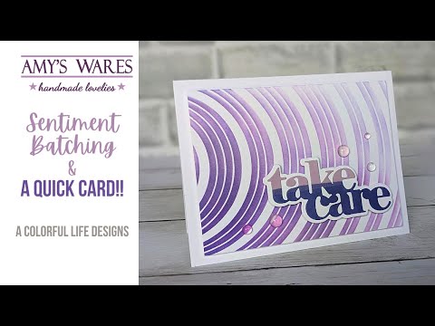 HOW I BATCH SENTIMENTS and store PLUS a quick and colorful card!!