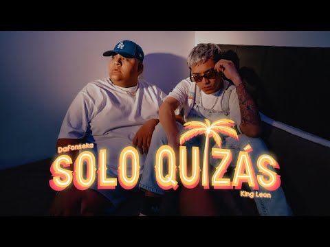 Dafonseka, King Leon - Solo Quizás