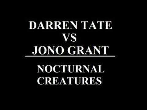 Darren Tate Vs Jono Grant - Nocturnal Creatures