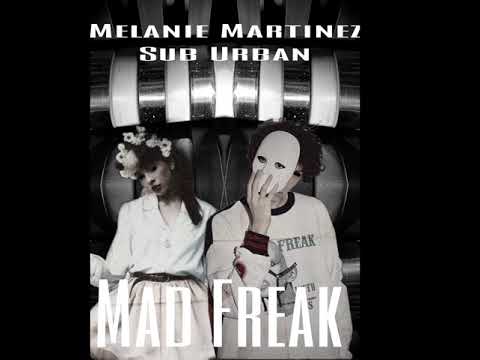 Sub Urban, Mad Freak ft Melanie Martinez (Freak x Mad Hatter)