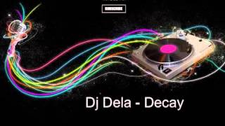 Dj Dela - Decay