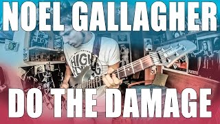 Noel Gallagher's High Flying Birds - Do The Damage (Guitar Cover) FULL HD