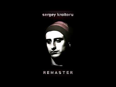 Sergey Kroitoru  - Ти в мене є (Remaster)2017