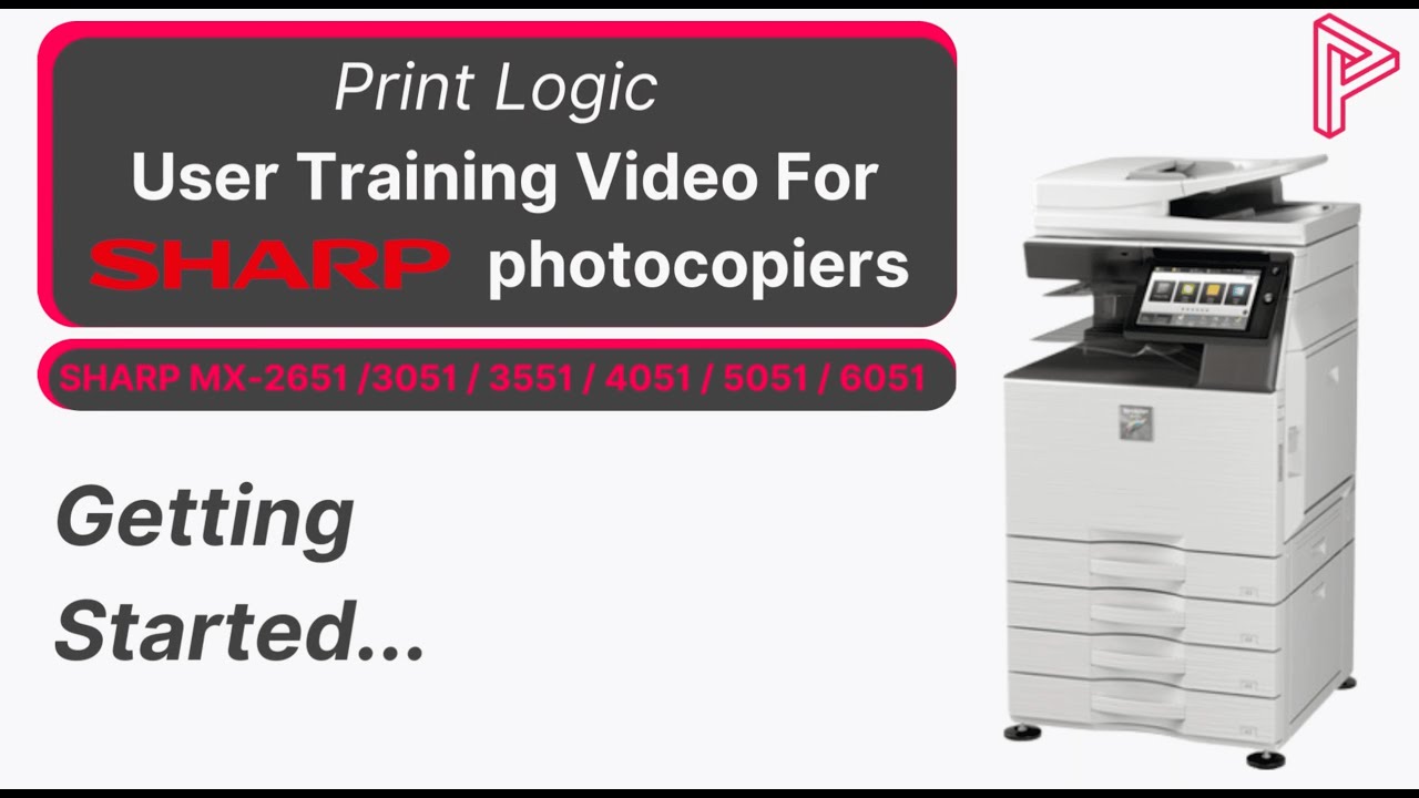 Getting Started with Sharp Photocopiers | MX-2651/3050/3551/4051/5051/6051