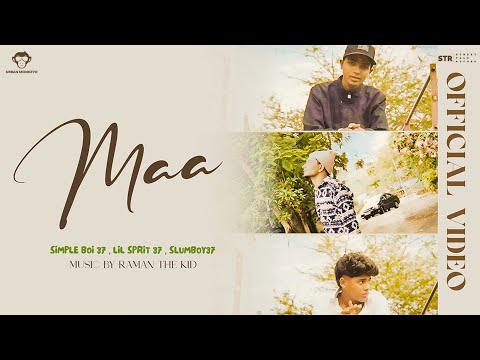 MAA - FT  , SIMPLE BOI 37 , LIL SPRIT 37, SLUMBOY37 | PROD BY : RAMANTHEKID | OFFICIAL MUSIC VIDEO