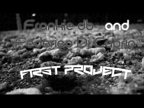 Frankie db & Federico di caprio...°# first project #° (preview)